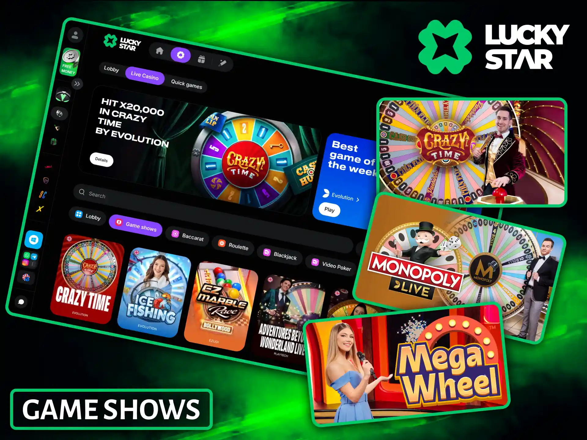 Take part in exciting and dynamic game shows live on the Lucky Star channel.