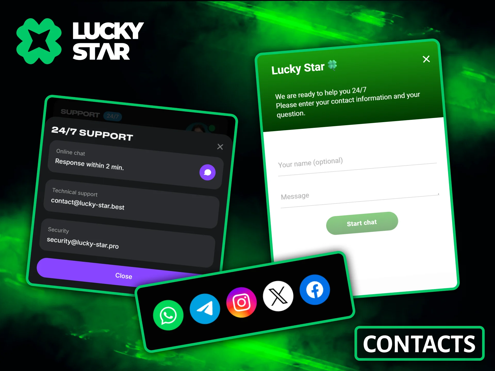 Reach out to twenty-four seven customer support contacts directly via the Lucky Star website.