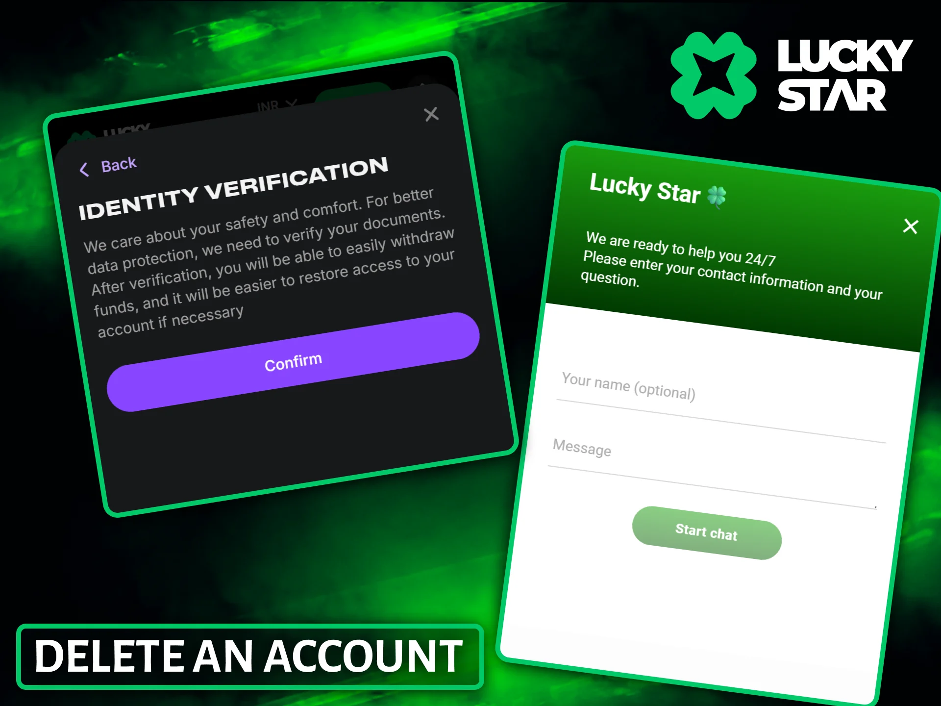 Contact customer support if you need to completely delete or close your Lucky Star account.