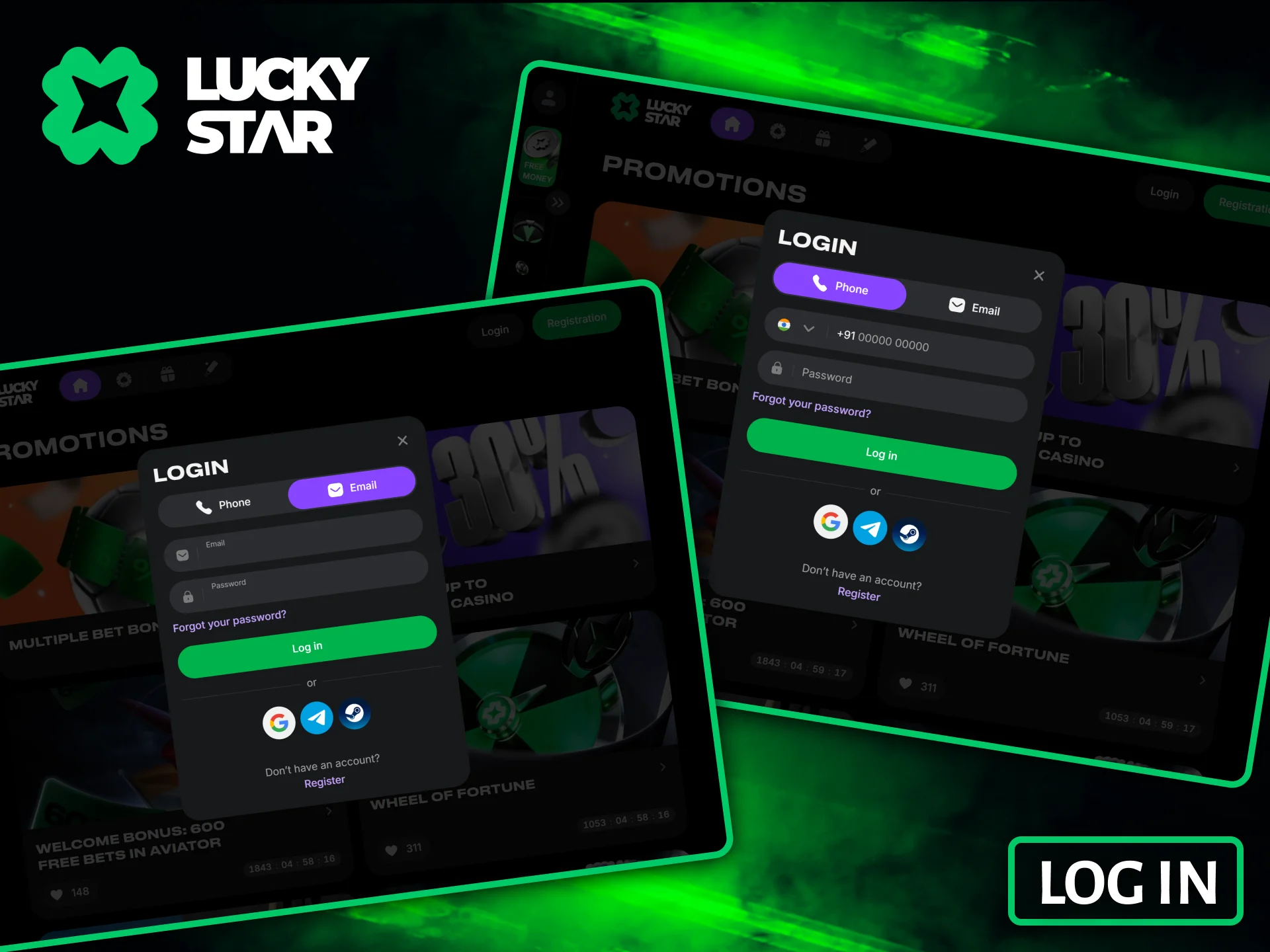 Use your phone number or email address to safely log in to Lucky Star.