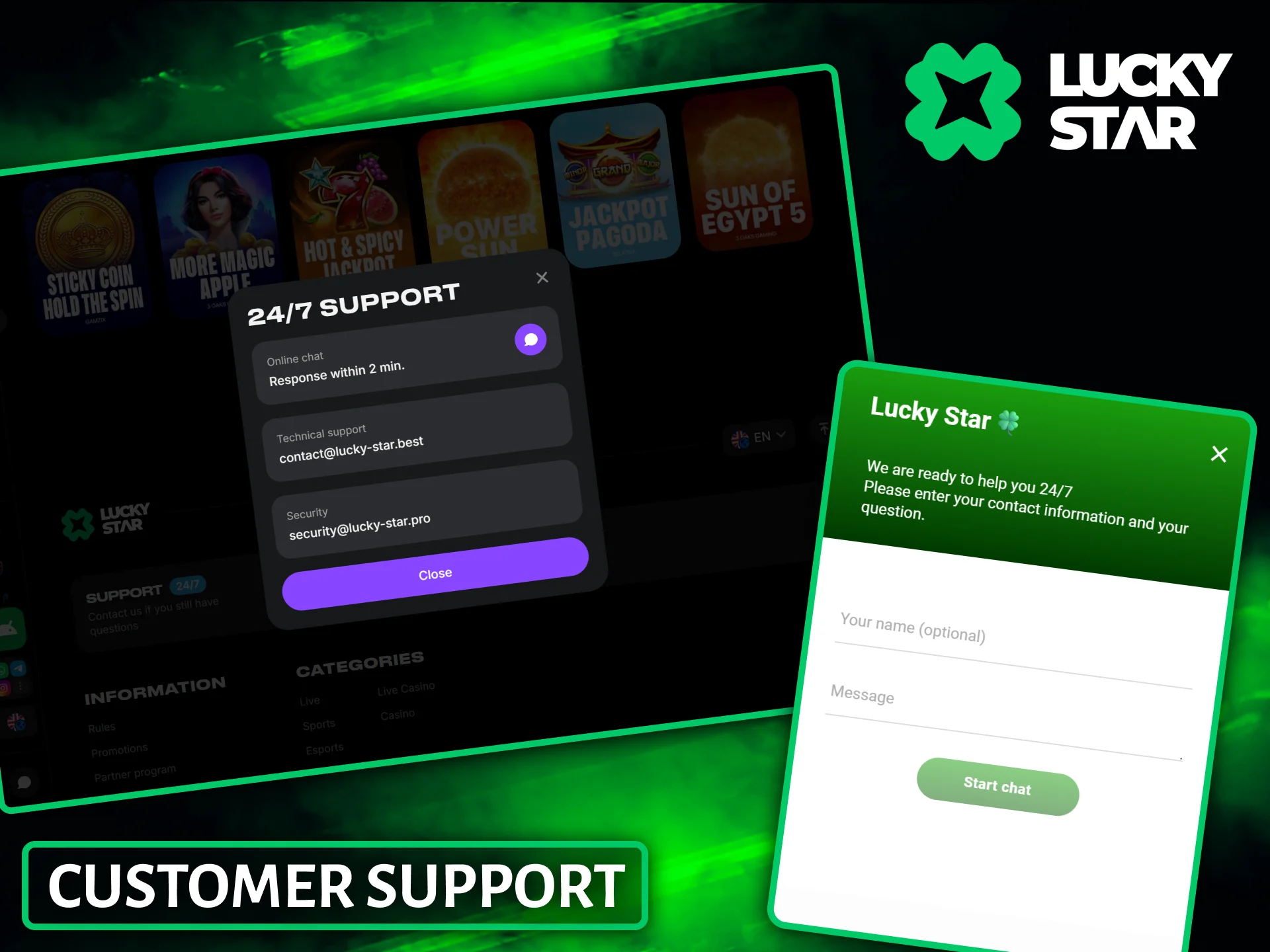 The Lucky Star platform offers 24/7 customer support via live chat for all players.